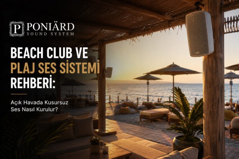 Beach Club Ve Plaj Ses Sistemi Rehberi Acik Havada Kusursuz Ses Nasil Kurulur