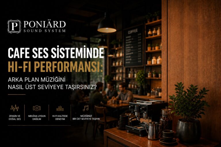 Cafe Ses Sisteminde HiFi Performansi Arka Plan Muzigini Nasil Ust Seviyeye Tasirsiniz